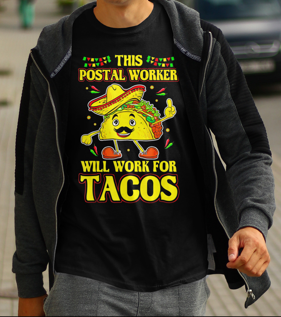 THIS POSTAL WORKER WILL WORK FOR TACOS T-Shirt