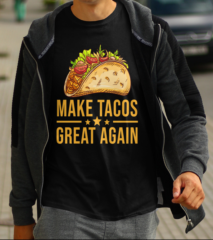 Make Tacos Great Again Cinco De Mayo Tac Mexican Food Meme T-Shirt