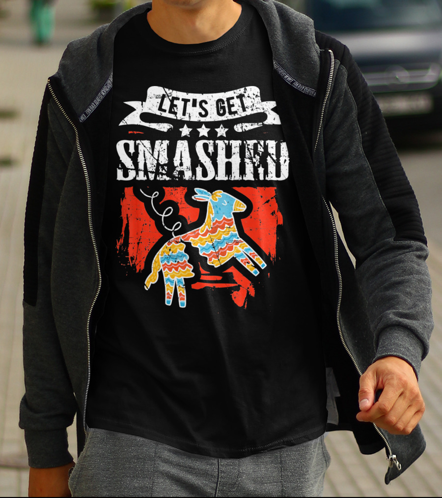 Let's Get Smashed Funny Cinco De Mayo Pinata Fiesta T-Shirt