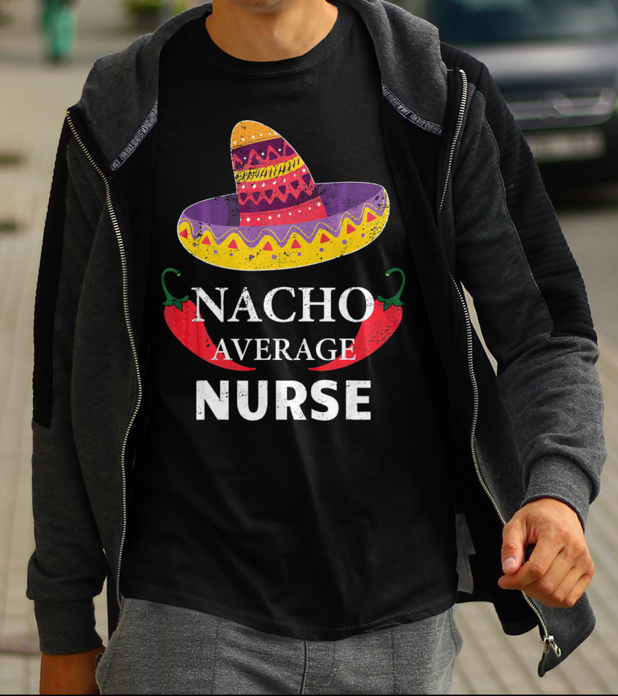 Cinco De Mayo Nacho Average Nurse Sombrero Chili Peppers T-Shirt