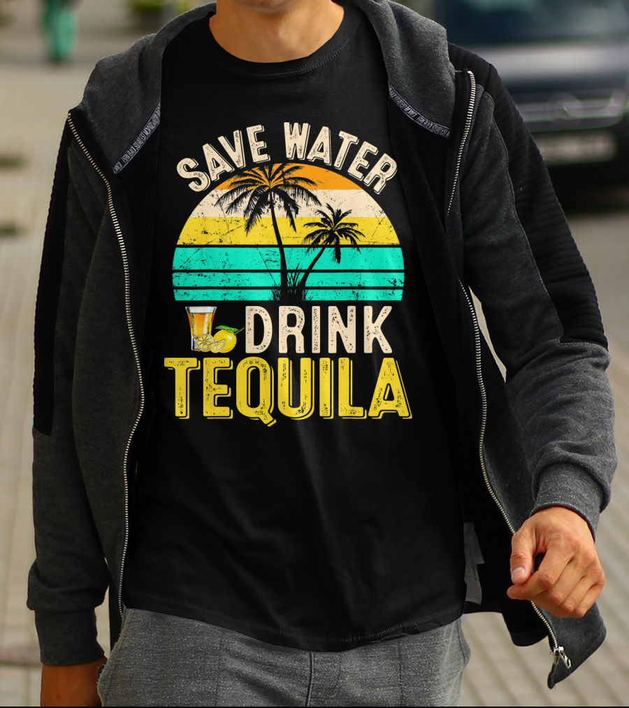 Save Water Drink Tequila Palm Trees Retro Sunset Vibe T-Shirt