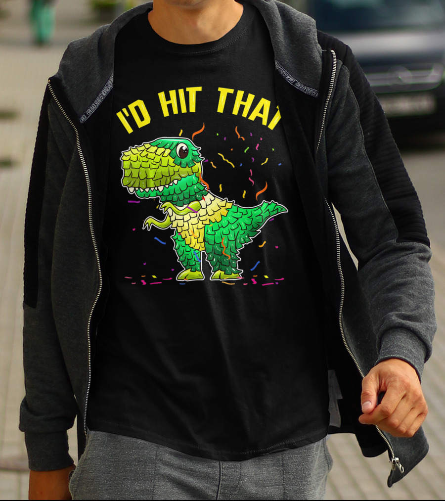 I'D HIT THAT Dinosaur Pinata Confetti T-Shirt