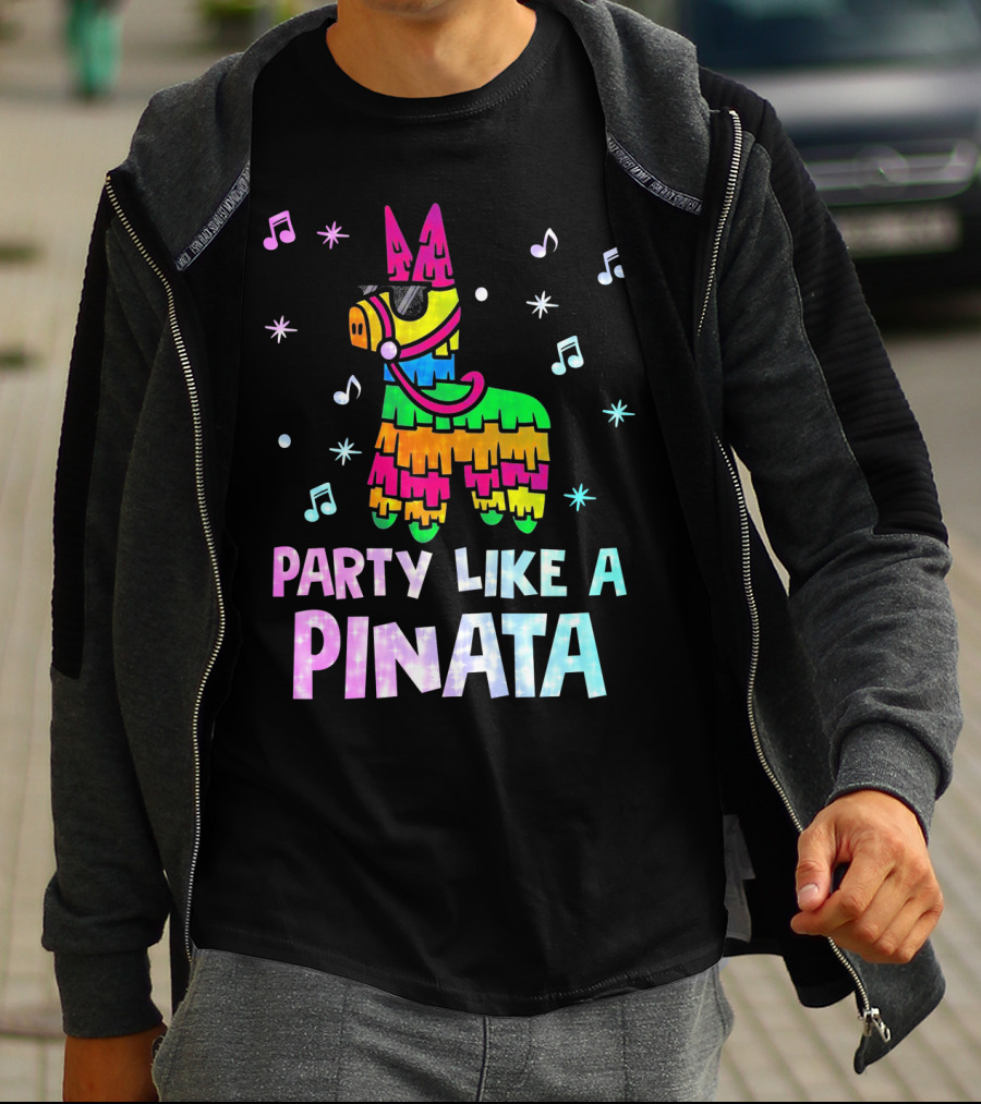 Party Like A Piñata Cinco De Mayo Music And Fun Vibes T-Shirt