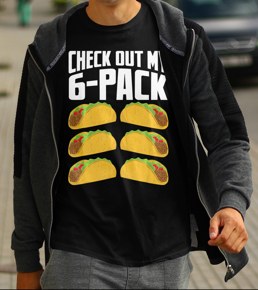 Check Out My 6-Pack Taco Cinco Mexican T-Shirt