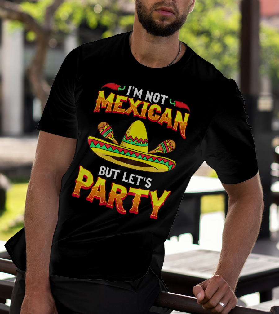 I'm Not Mexican But Let's Party Sombrero Chili Peppers T-Shirt
