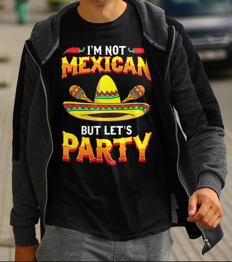 I'm Not Mexican But Let's Party Sombrero Chili Peppers T-Shirt
