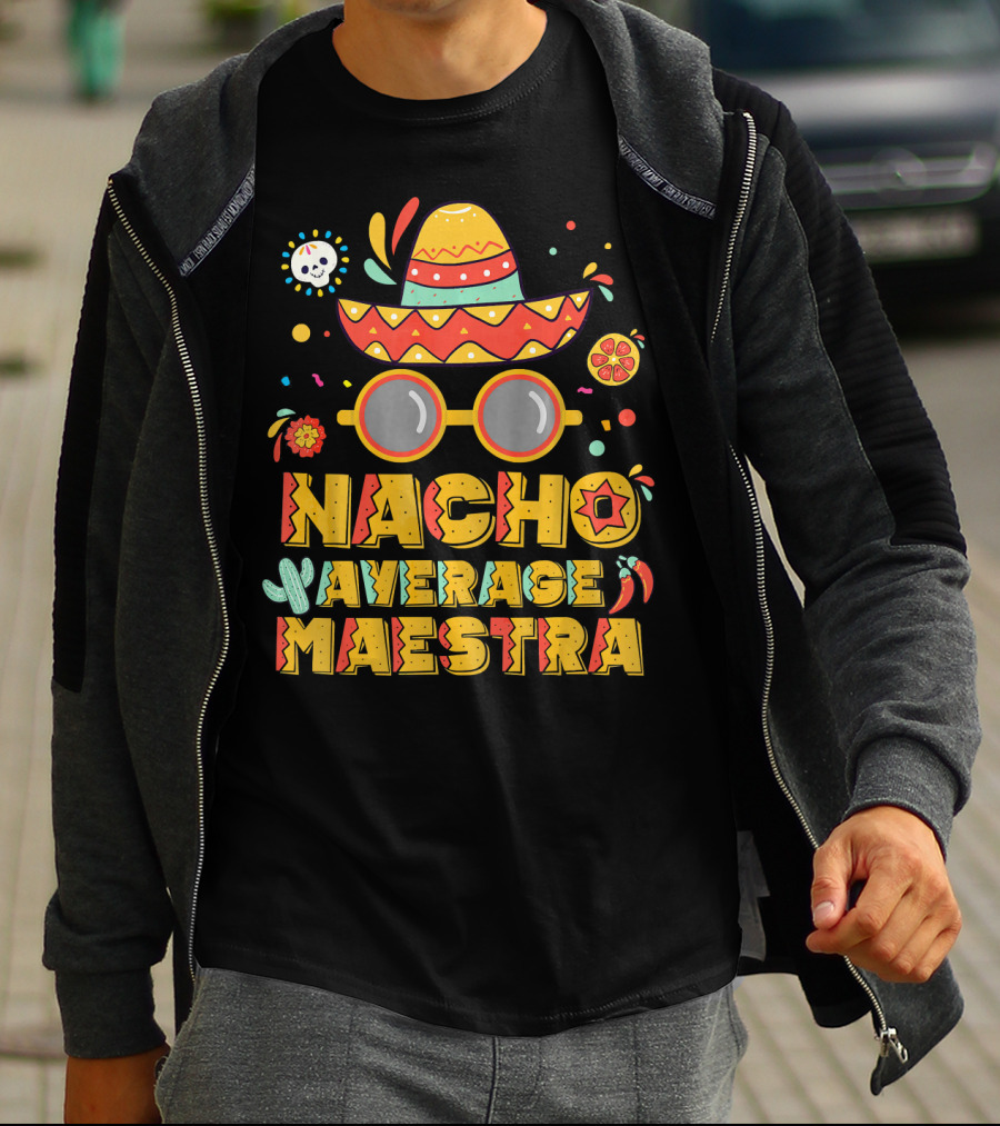 Nacho Average Maestra Sombrero Sunglasses Fiesta Peppers T-Shirt