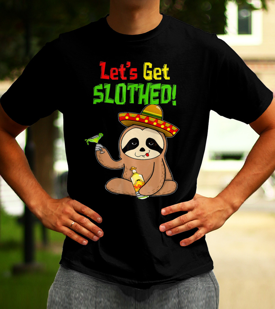 Let's Get Slothed Sloth Cinco De Mayo Tequila Sombrero Funny T-Shirt