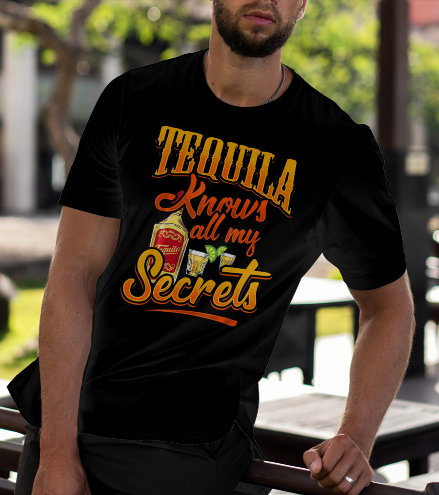 Tequila Knows All My Secrets Cinco De Mayo Party Fun T-Shirt