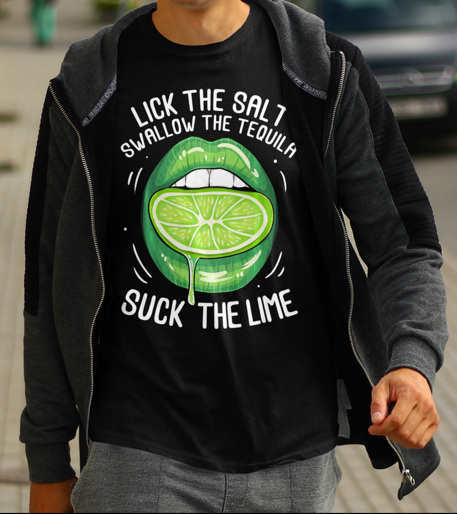 Lick The Salt Swallow The Tequila Suck The Lime Funny Cinco De Mayo T-Shirt