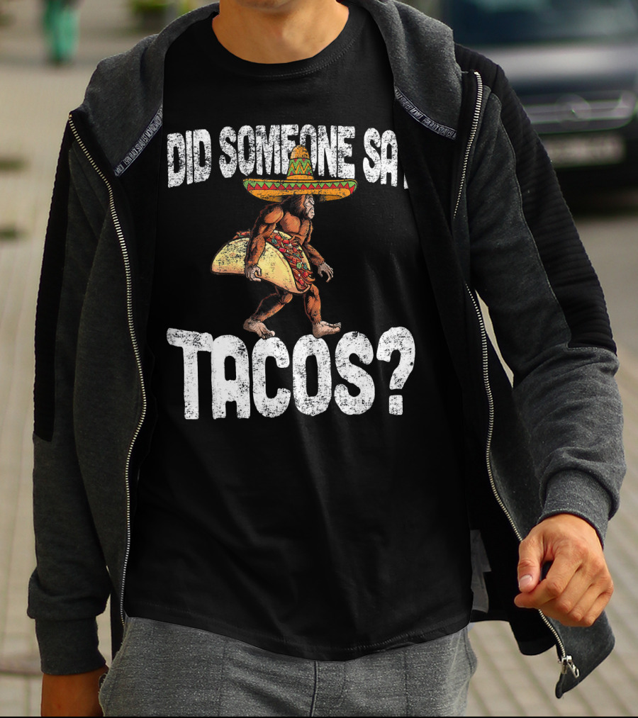 Did Someone Say Tacos Funny Cinco De Mayo Taco Big T-Shirt