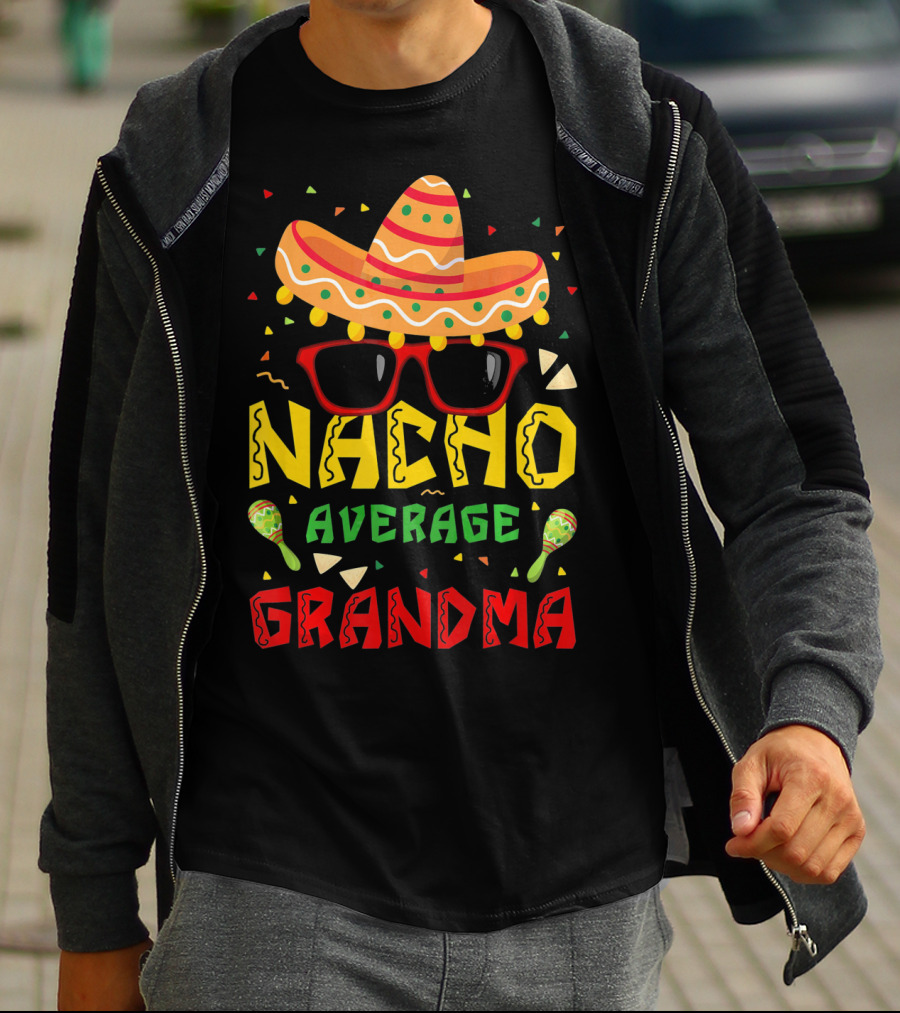 Nacho Average Grandma Sombrero Sunglasses Maracas Cinco De Mayo T-Shirt