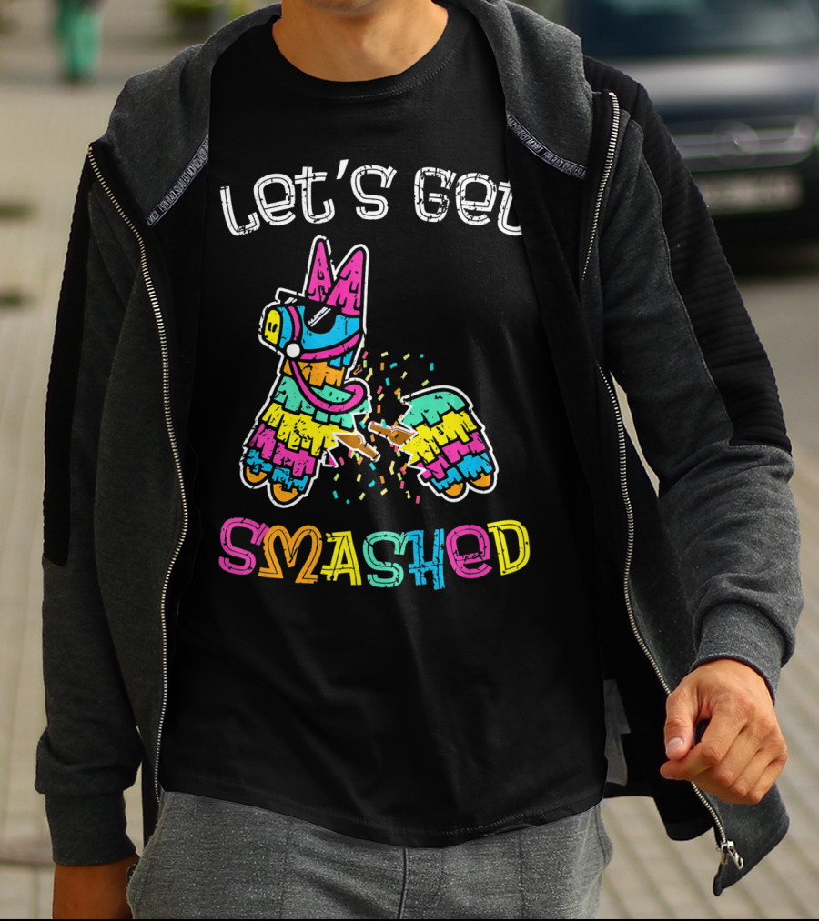 Let's Get Smashed Colorful Piñata Cinco De Mayo T-Shirt