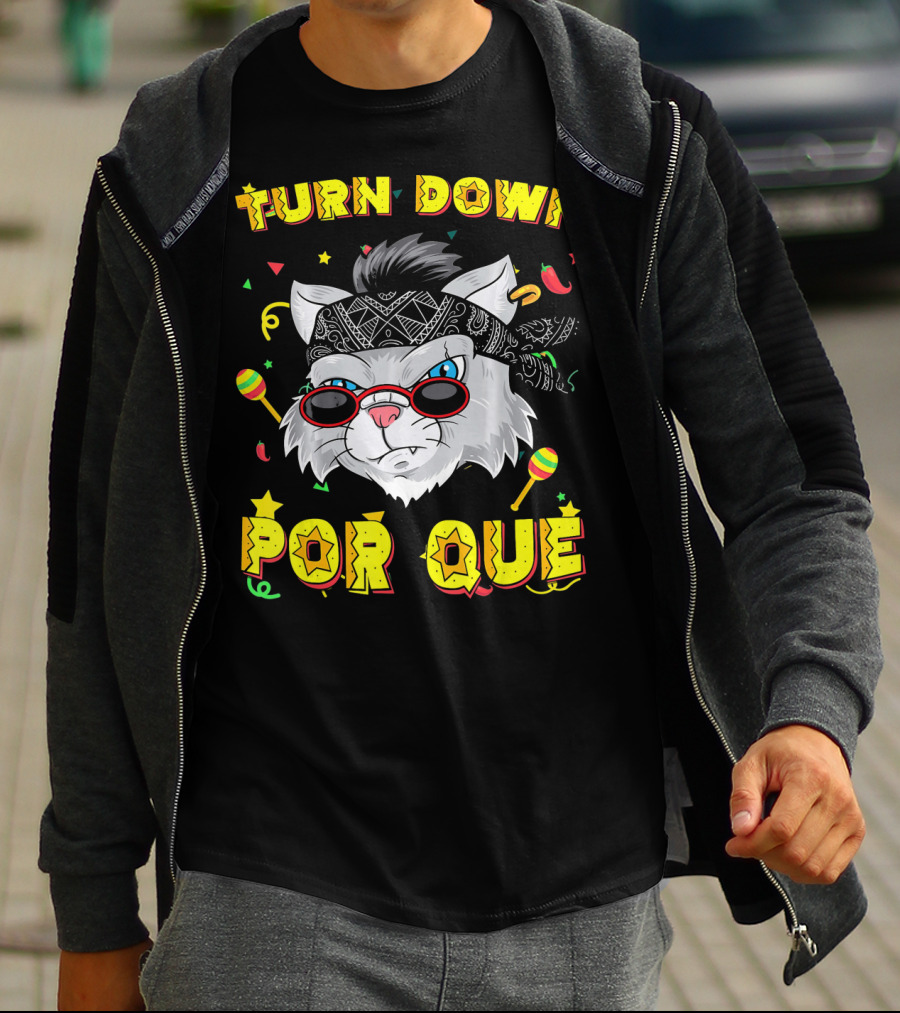 Turn Down Por Que Sombrero Cat Sunglasses Bandana Art Fiesta Elements T-Shirt