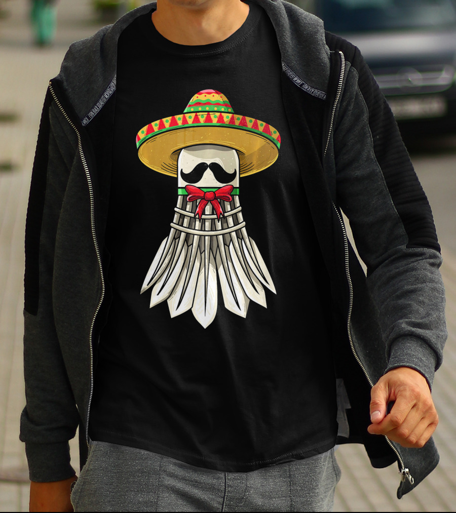 Cinco De Mayo Badminton Mexican Sombrero Shuttlecock Mustache T-Shirt