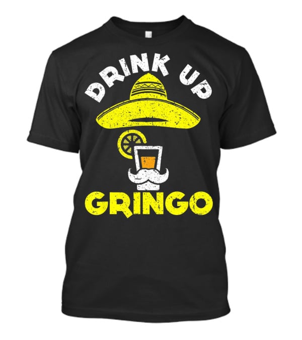 Drink Up Gringo Sombrero Beer Mustache Lime T-Shirt