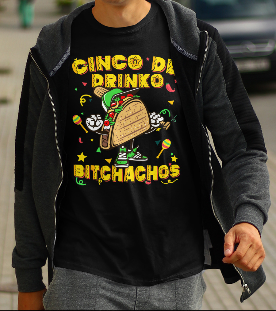 Cinco De Drinko Bitchachos Mexican Taco T-Shirt