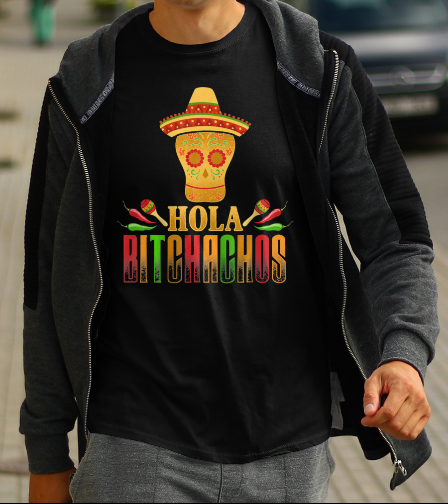 Hola Bitchachos Cinco De Mayo Skull Sombrero Maracas Peppers T-Shirt