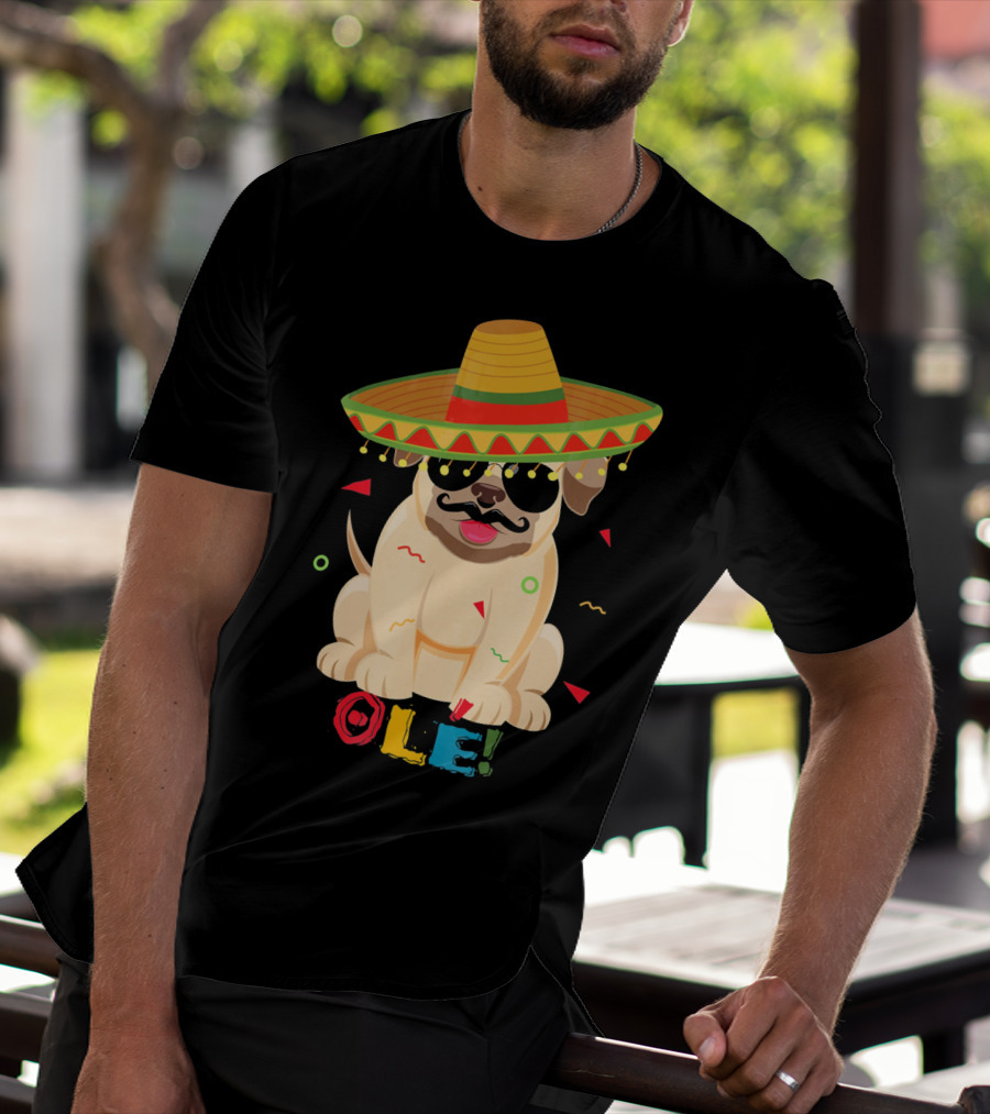 Ole Pug Sombrero Cinco De Mayo Dog T-Shirt