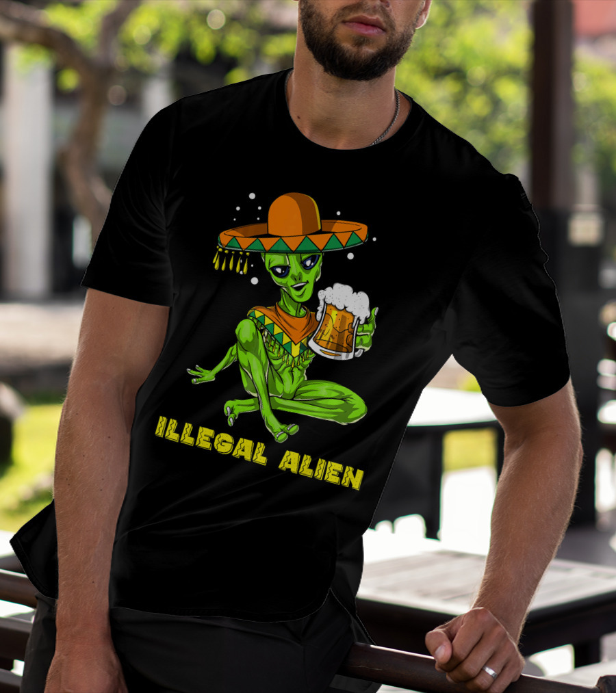 Illegal Alien Cinco De Mayo Beer Sombrero Mexican Fies T-Shirt