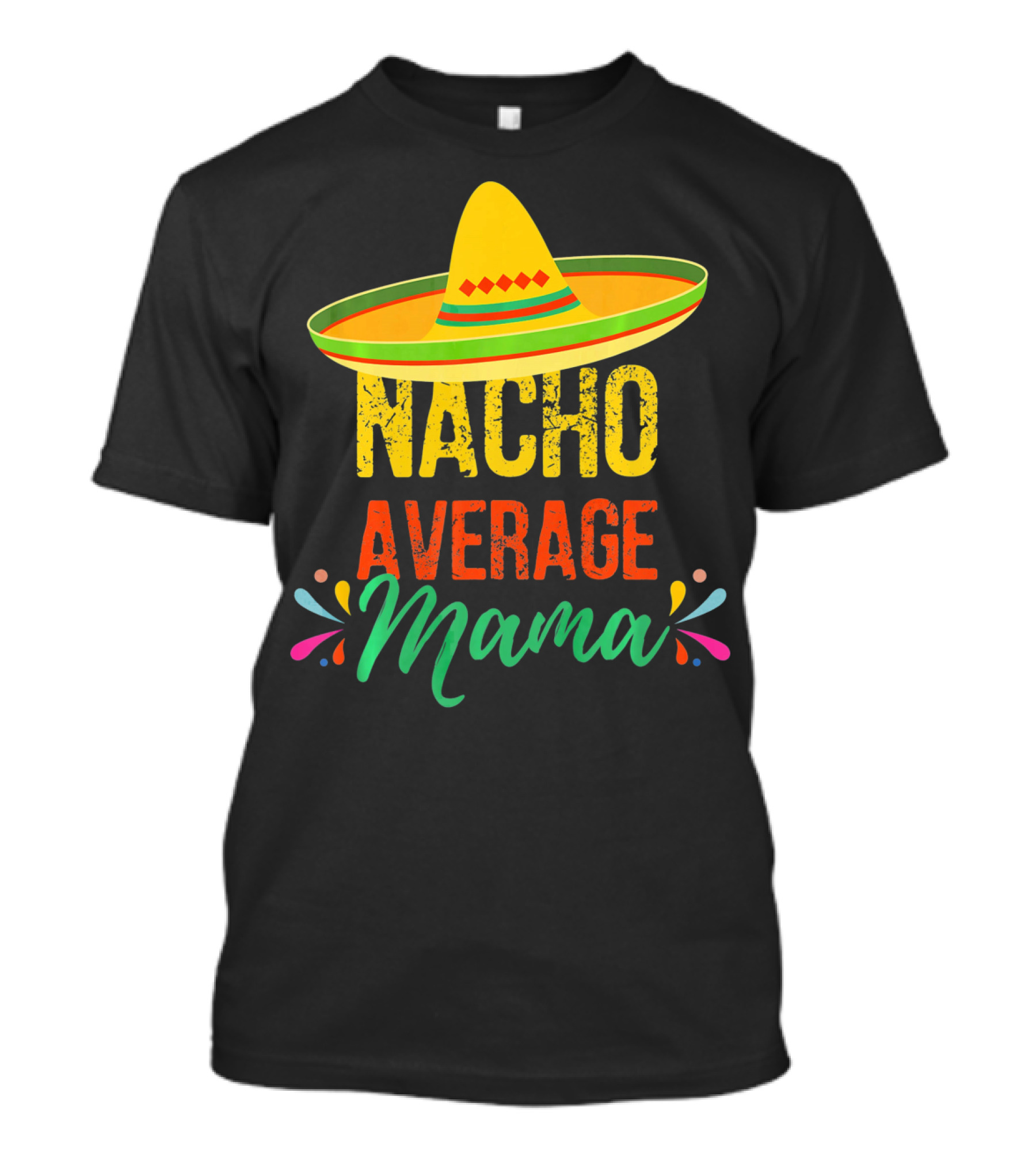 Cinco De Mayo Nacho Average Mama Sombrero Fiesta T-Shirt