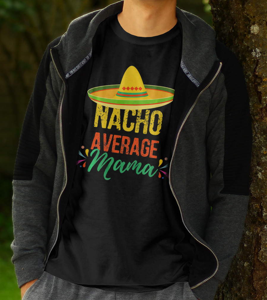 Cinco De Mayo Nacho Average Mama Sombrero Fiesta T-Shirt