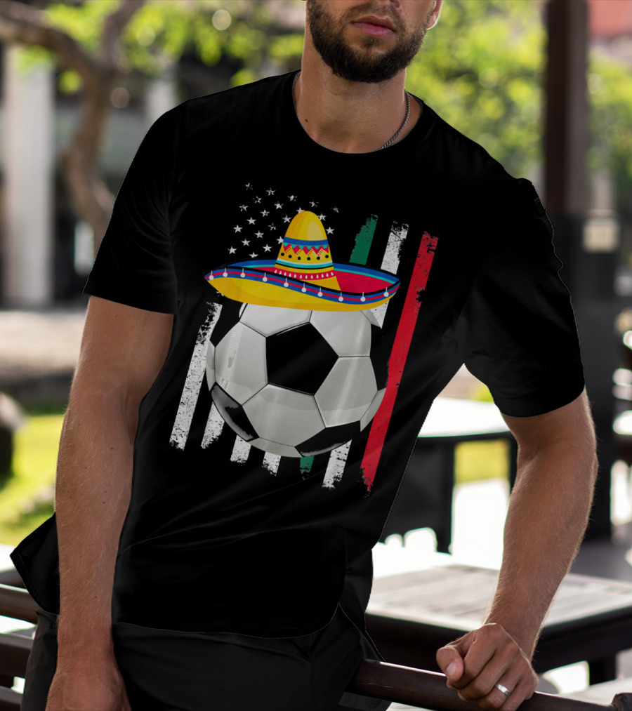 Cinco De Mayo Soccer Sombrero American Mexican Flags T-Shirt