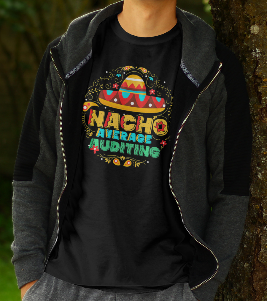 Nacho Average Auditing Sombrero Fiesta T-Shirt