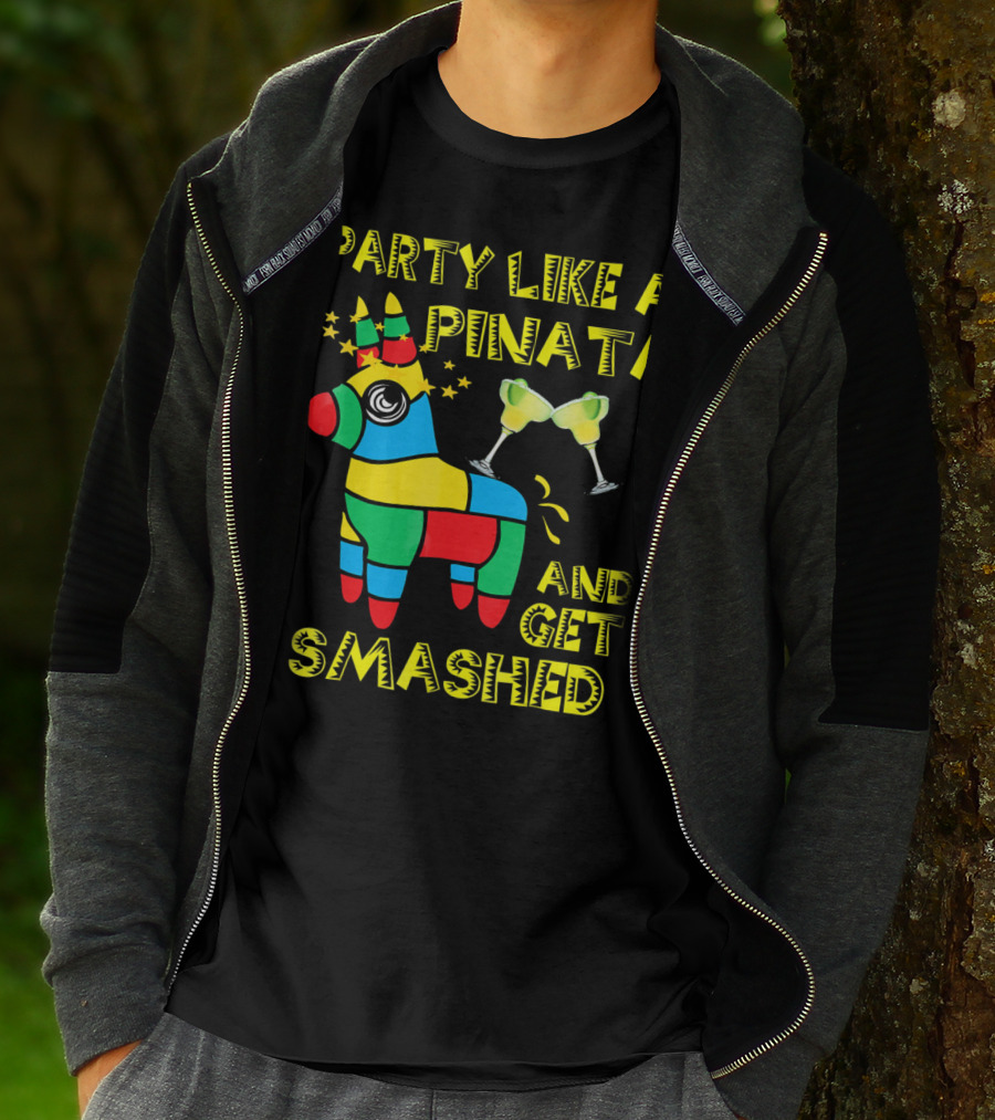 Party Like A Piñata And Get Smashed Cinco De Mayo Party T-Shirt