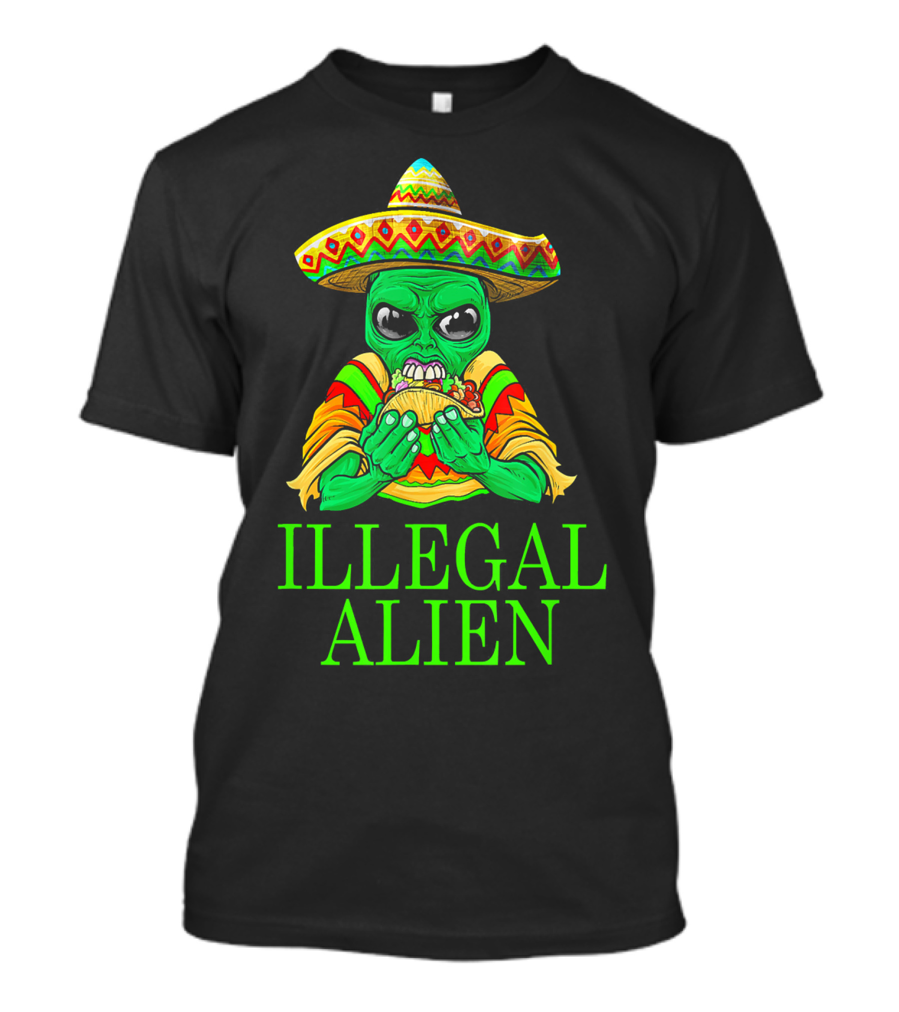 ILLEGAL ALIEN FUNNY MEXICAN GREEN TACO SOMBRERO T-Shirt