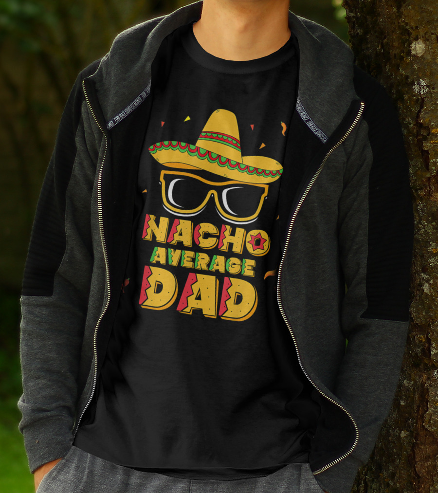 Nacho Average Dad Sombrero Sunglasses Cinco De Fiesta T-Shirt