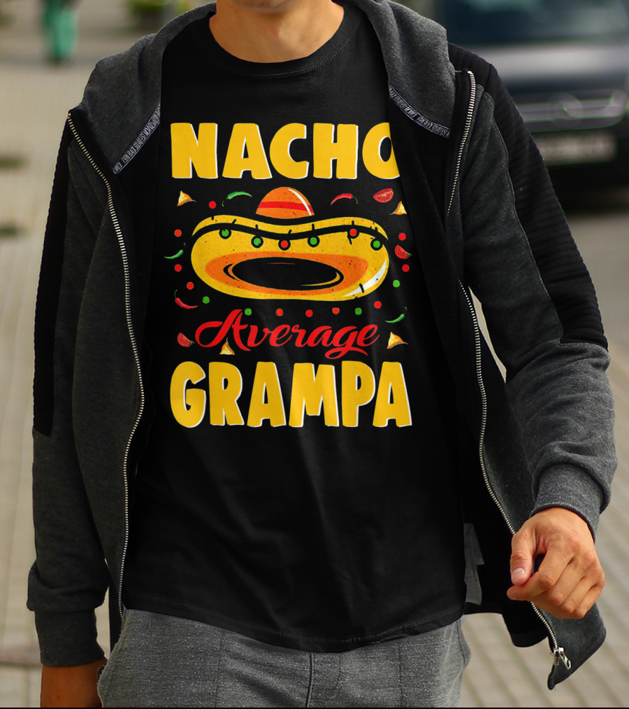Nacho Average Grampa Sombrero Fiesta T-Shirt