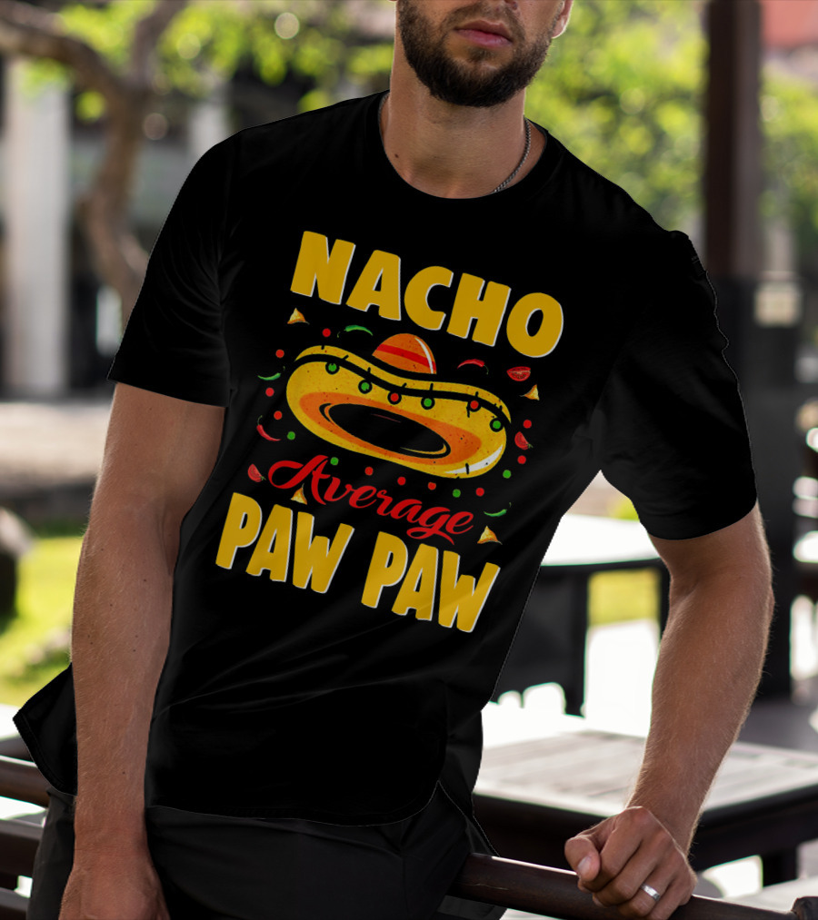 Nacho Average Paw Paw Sombrero Cinco Fiesta Peppers T-Shirt