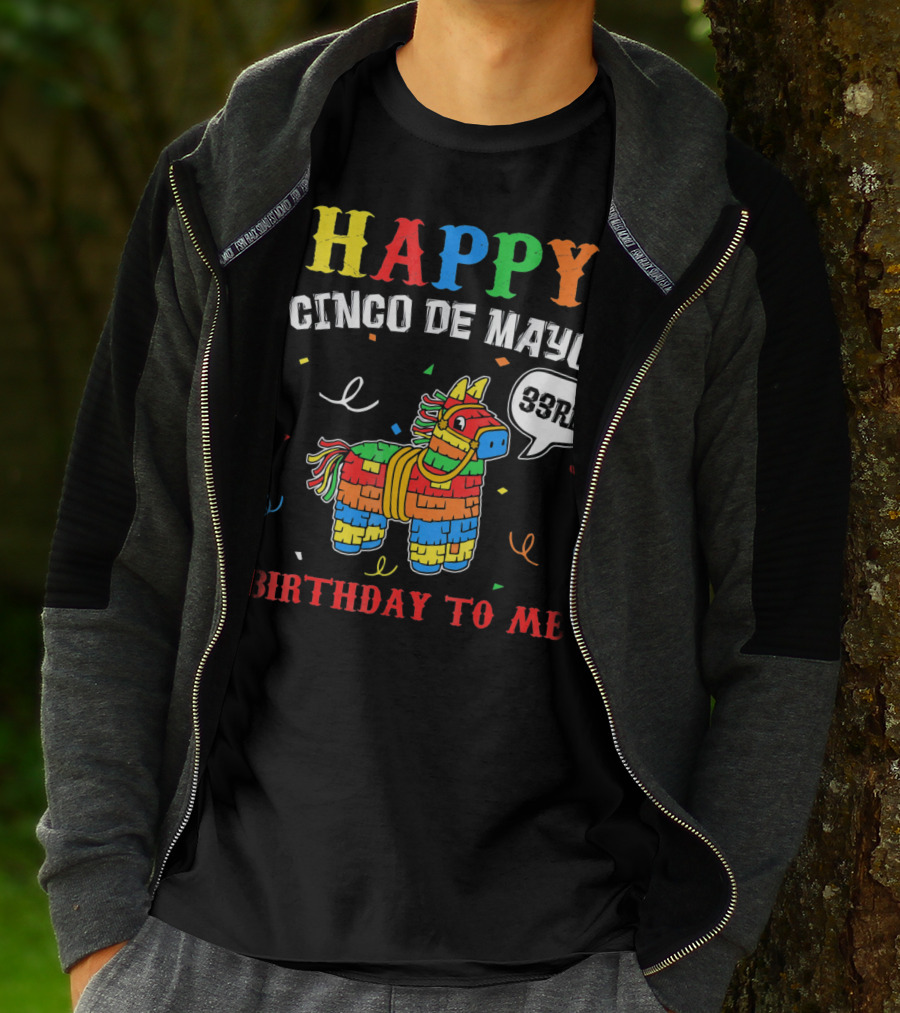 Happy Cinco De Mayo 33rd Birthday To Me Piñata T-Shirt