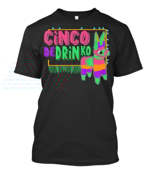 Cinco De Drinko Festive Piñata Humor T-Shirt