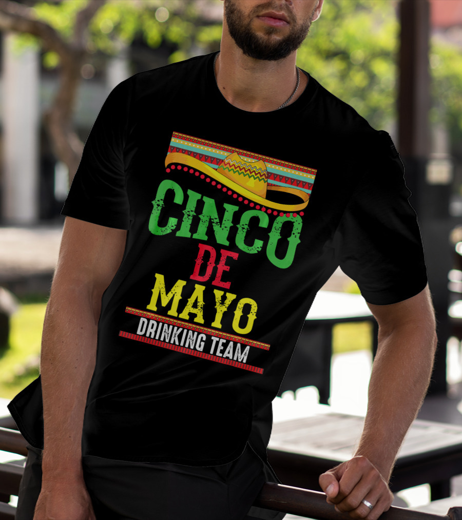 Cinco De Mayo Drinking Team Sombrero Fiesta T-Shirt