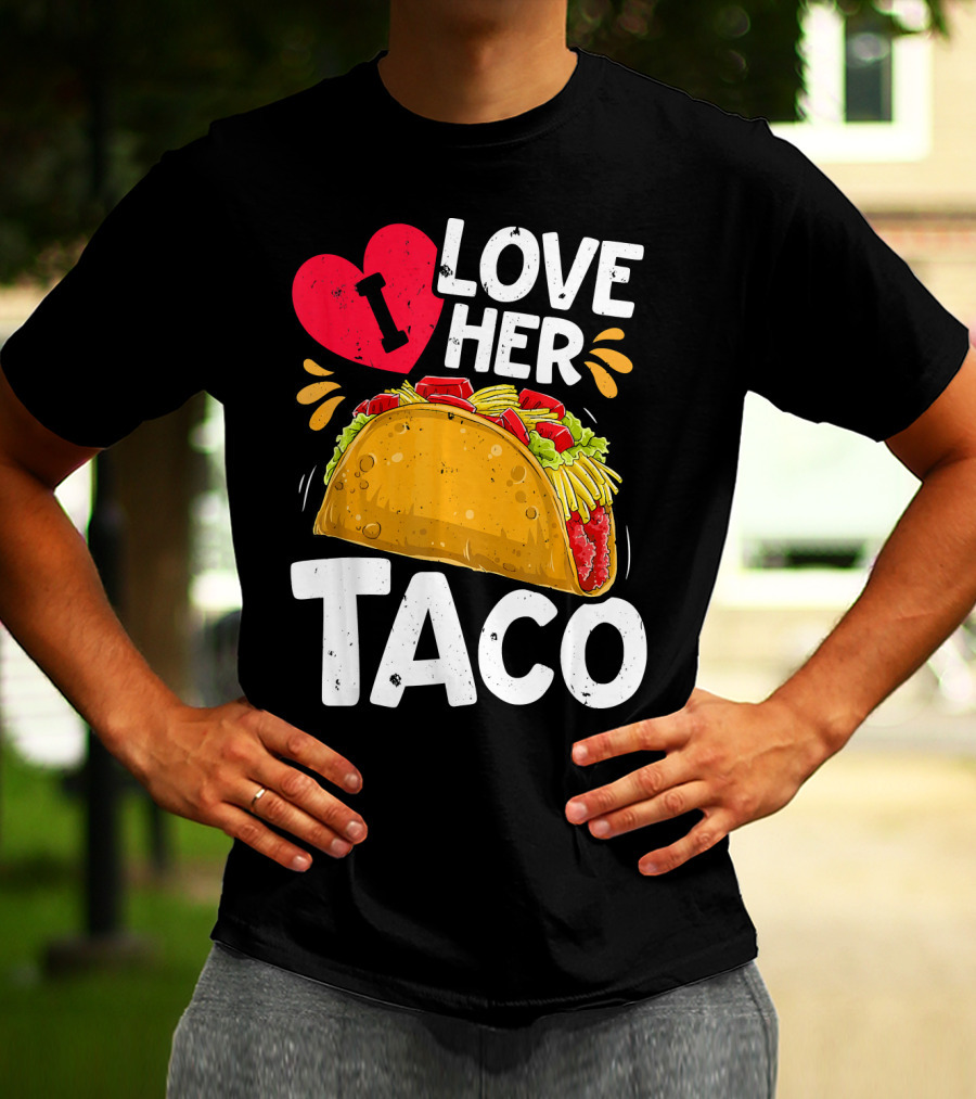 I Love Her Taco Cinco De Mayo T-Shirt