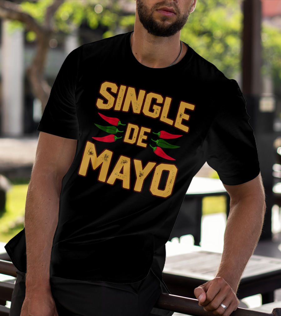 SINGLE DE MAYO Cinco De Mayo Chili Peppers T-Shirt