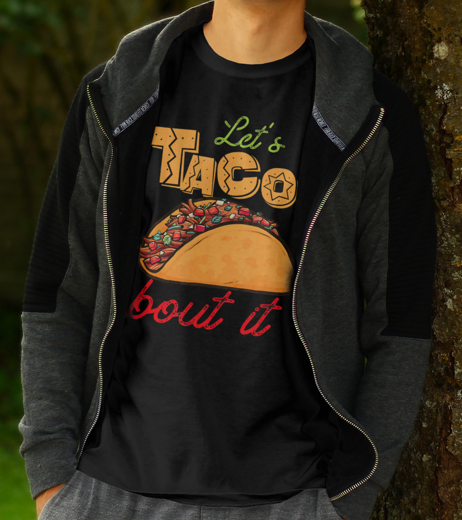 Let's Taco Bout It Mexican Food Fiesta T-Shirt