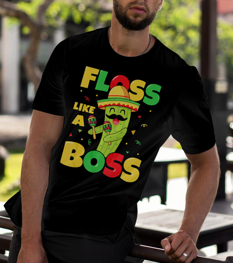 Floss Like A Boss Cinco De Mayo Cactus Sombrero Maracas T-Shirt