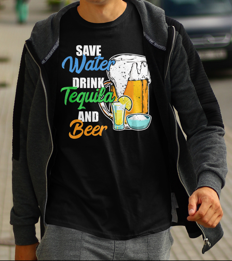 Save Water Drink Tequila And Beer Cinco Fiesta T-Shirt