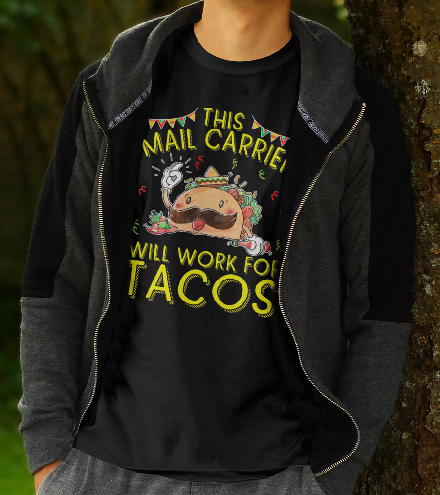 This Mail Carrier Will Work For Tacos T-Shirt