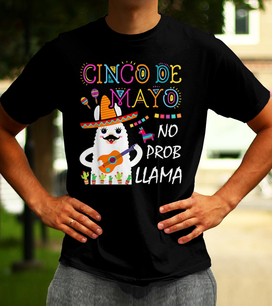 Cinco De Mayo No Prob Llama Sombrero Guitar Maracas Cactus Fiesta T-Shirt