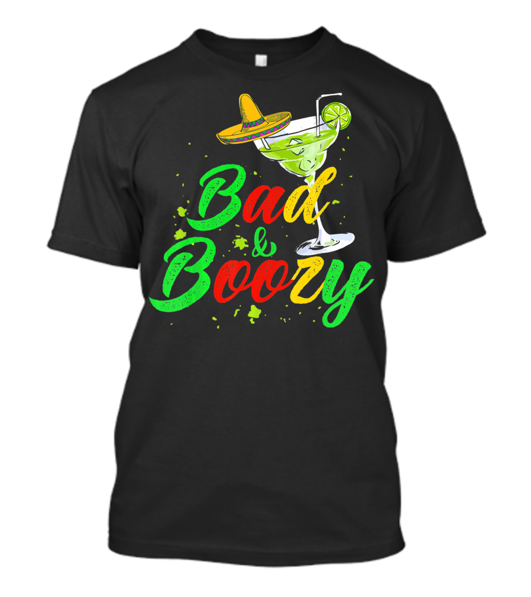 Cinco De Mayo Bad And Boozy Sombrero Margarita Lime Drink T-Shirt