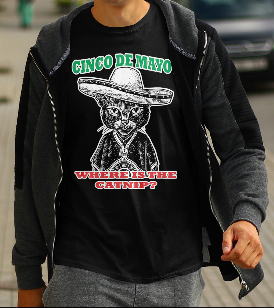 CINCO DE MAYO WHERE IS THE CATNIP SOMBRERO CAT T-Shirt