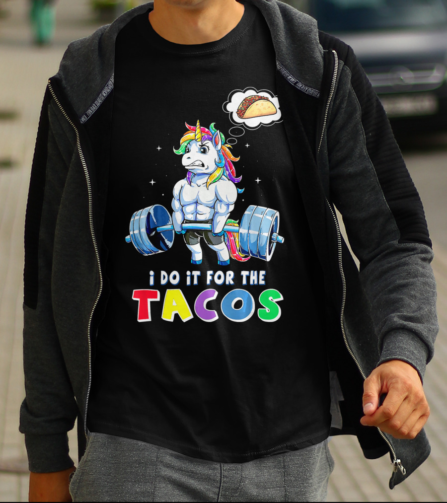 I Do It For The Tacos Weight Lifting Unicorn Rainbow T-Shirt