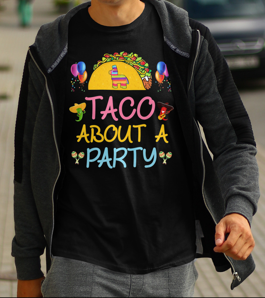Taco About A Party Fiesta With Balloons And Pinata T-Shirt