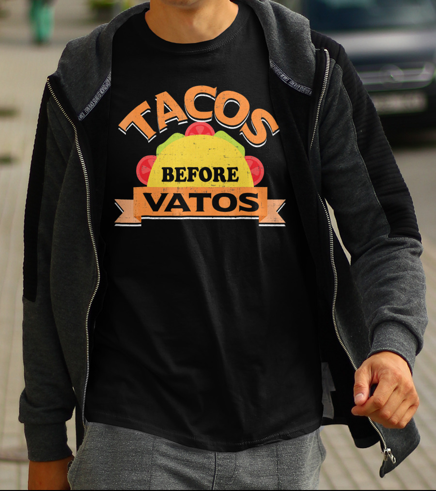 Tacos Before Vatos Funny Taco Lovers T-Shirt