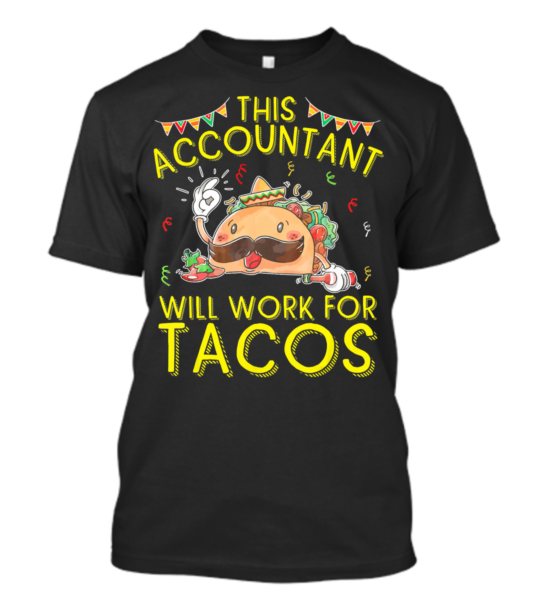 This Accountant Will Work For Tacos Mustache Sombrero Fiesta T-Shirt