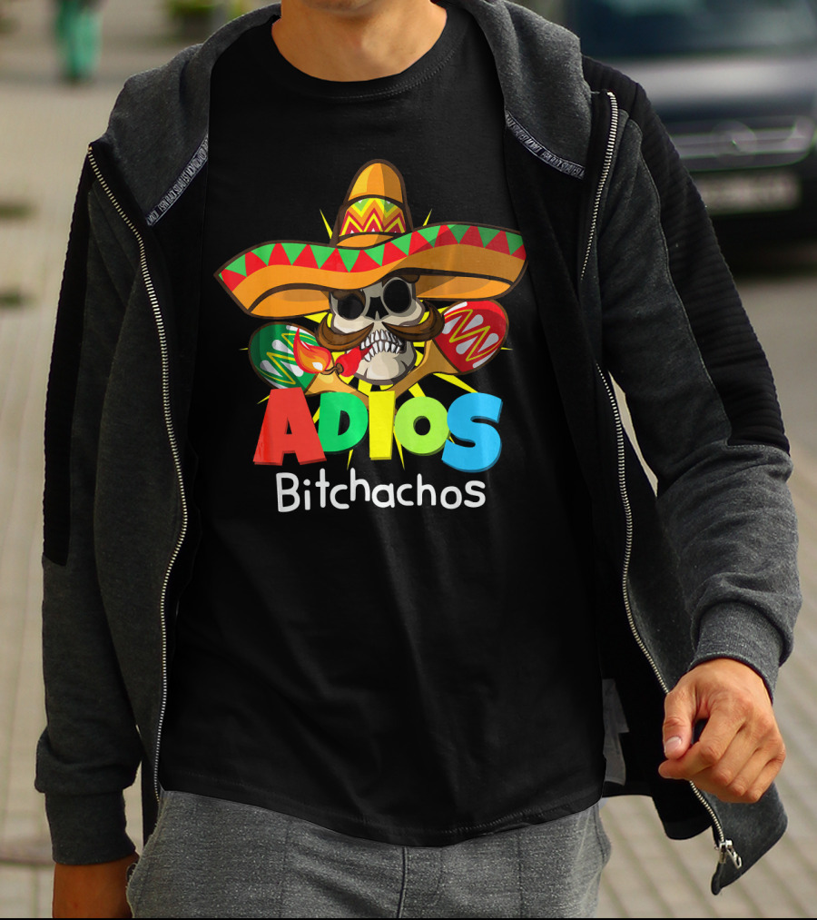 Adios Bitchachos Sombrero Skull Cinco De Mayo T-Shirt